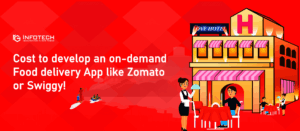 How much does it cost to develop an on-demand Food delivery App like Zomato or Swiggy?