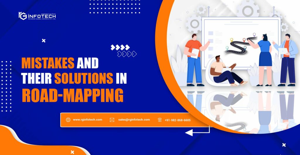 Product Road Mapping Mistakes and How to Avoid Them?
