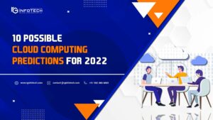 10 Possible Cloud Computing Predictions for 2022