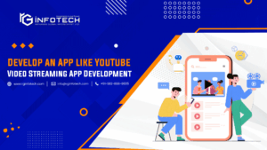 Develop an App like YouTube- Video Streaming App Development