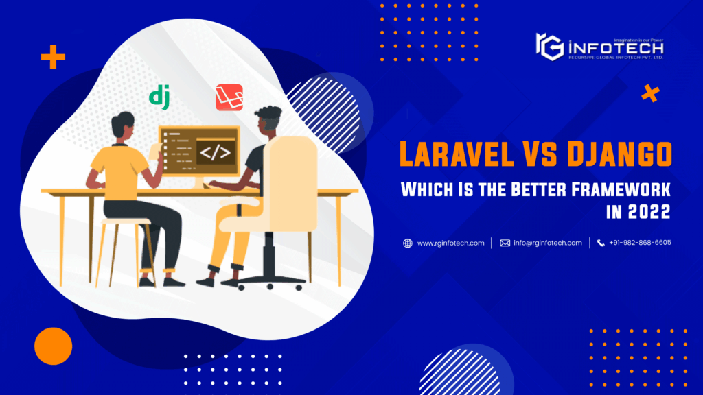 Laravel Vs Django: Which Is the Better Framework in 2022
