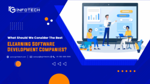 What Should We Consider The Best ELearning Software Development Companies?