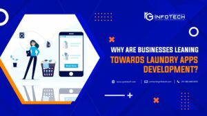 Why Are Businesses Leaning Towards Laundry Apps Development?