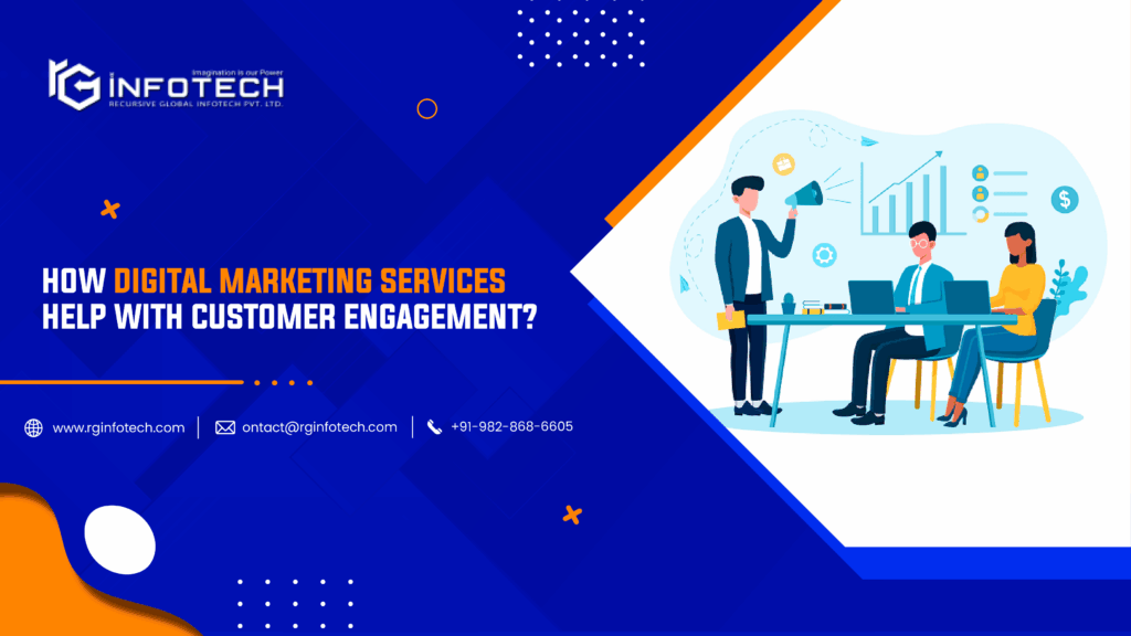 How Digital Marketing Services Help With Customer Engagement?