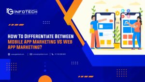 How To Differentiate Between Mobile App Marketing VS Web App Marketing?