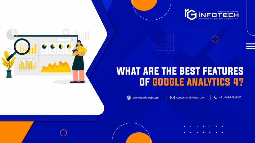 What Are The Best Features Of Google Analytics 4?