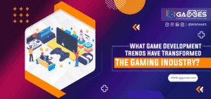 What Game Development Trends Have Transformed The Gaming Industry?