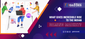 What Gives Incredible Rise To The Indian Gaming Market?