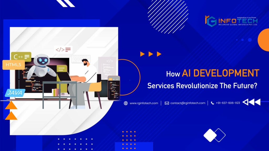 How AI Development Services Revolutionize The Future?