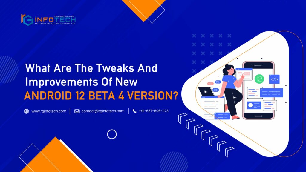 What Are The Tweaks And Improvements Of New Android 12 Beta 4 Version?