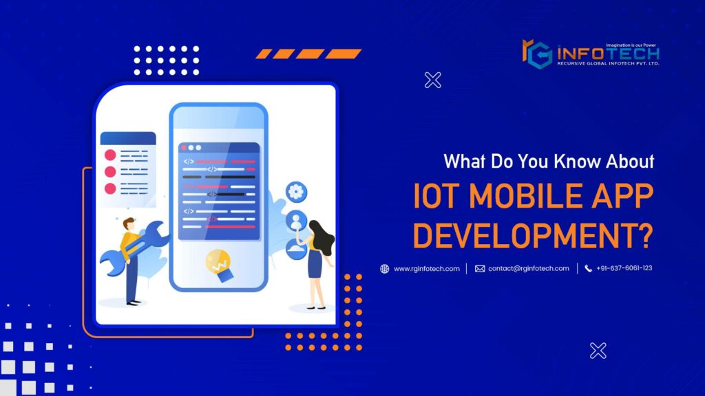 What Do You Know About IOT Mobile App Development?