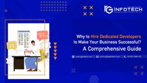 Why to Hire Dedicated Developers to Make Your Business Successful? – A Comprehensive Guide