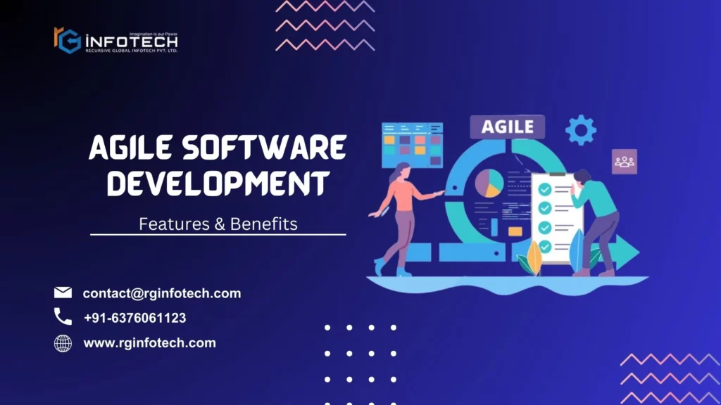 Agile Software Development : Key Features & Benefits