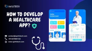 How to Develop a Healthcare App in 2025
