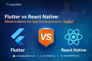 Flutter vs React Native: Which is Better for Cross-Platform App Development in India? | 2026 Guide