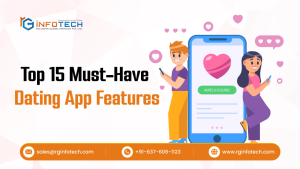 Top 15 Must-Have Dating App Features
