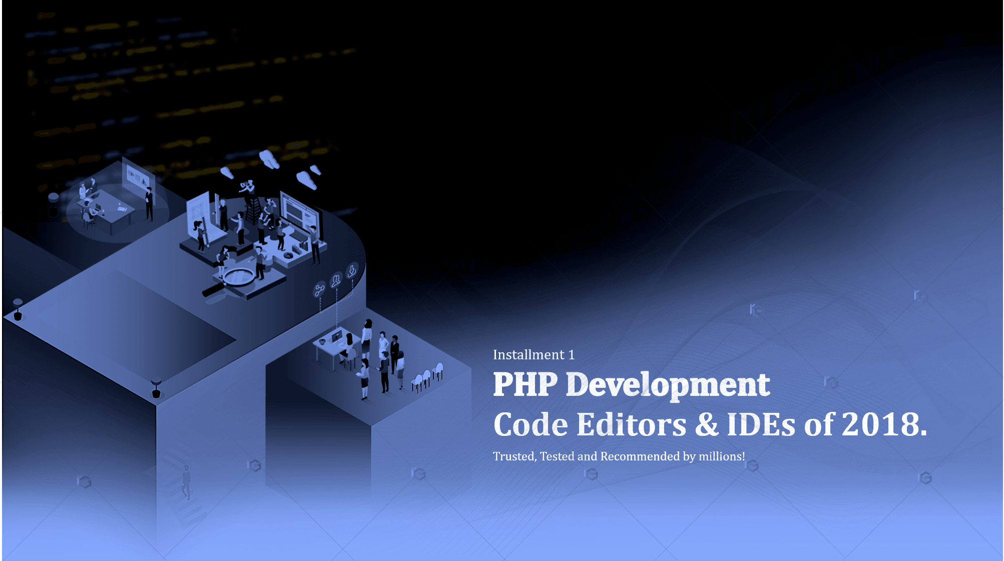 PHP Development Code Editors and IDEs of 2018!
