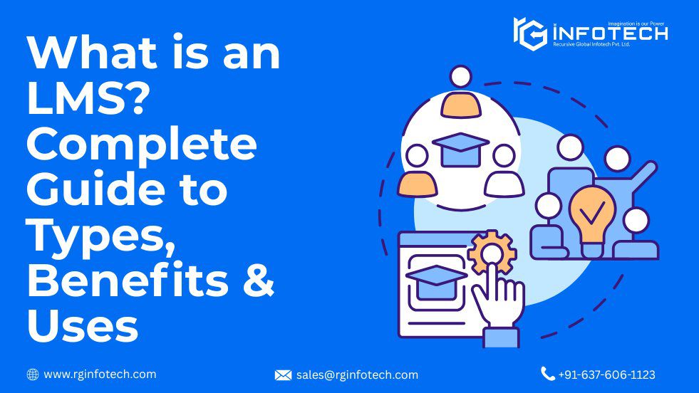 What is an LMS? Complete Guide to Types, Benefits & Uses